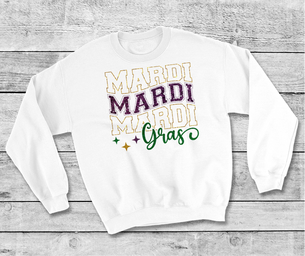 Mardi Mardi Mardi Gras Sweatshirt